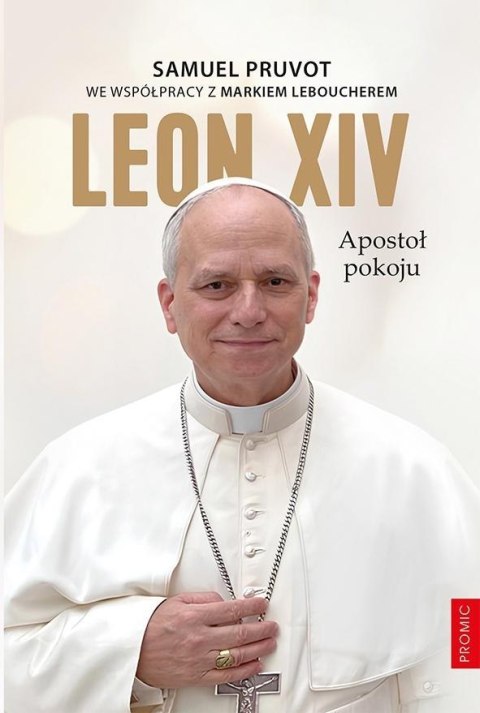 Leon XIV. Apostoł pokoju Leon XIV. Apostoł pokoju