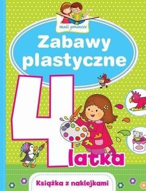 Mali geniusze. Zabawy plastyczne 4-latka Mali geniusze. Zabawy plastyczne 4-latka