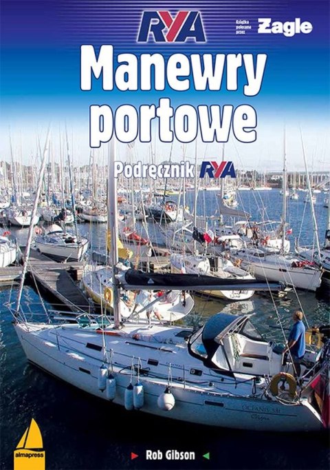 Manewry portowe. Podręcznik RYA wyd. 3 Manewry portowe. Podręcznik RYA wyd. 3