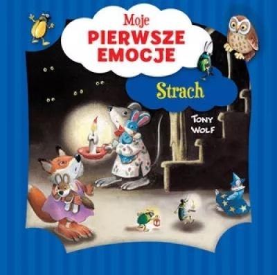 Moje pierwsze emocje. Strach Moje pierwsze emocje. Strach
