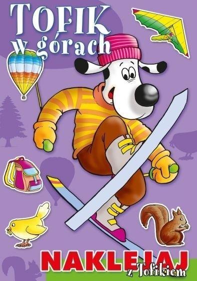 Naklejaj z Tofikiem. Tofik w górach Naklejaj z Tofikiem. Tofik w górach