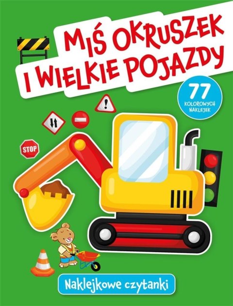 Naklejkowe czytanki. Miś Okruszek i wielkie pojazd Naklejkowe czytanki. Miś Okruszek i wielkie pojazd