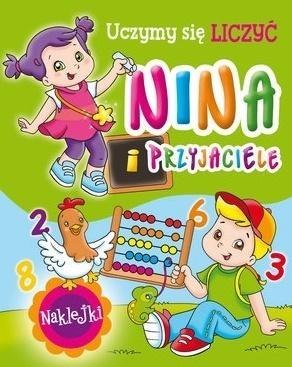 Nina i przyjaciele. Uczymy się liczyć Nina i przyjaciele. Uczymy się liczyć