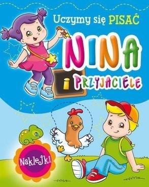 Nina i przyjaciele. Uczymy się pisać Nina i przyjaciele. Uczymy się pisać