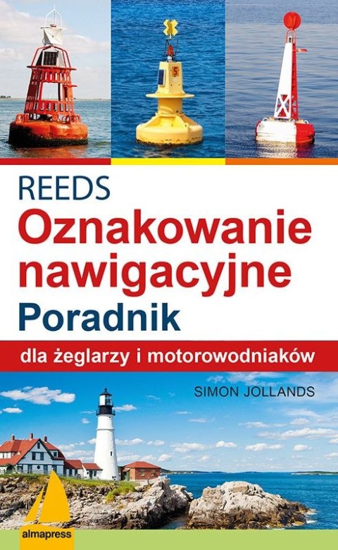 Oznakowanie nawigacyjne reeds poradnik dla żeglarzy i motorowodniaków Oznakowanie nawigacyjne reeds poradnik dla żeglarzy i motorowodniaków