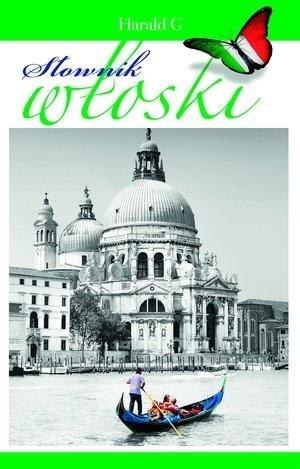 Słownik włoski. Włosko-polski, polsko-włoski Słownik włoski. Włosko-polski, polsko-włoski