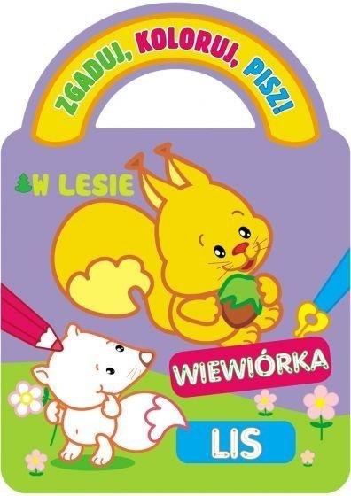 Zgaduj, koloruj, pisz! W lesie Zgaduj, koloruj, pisz! W lesie