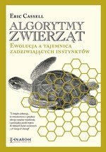 Algorytmy zwierząt. Ewolucja a tajemnica zadziwiających instynktów (okładka twarda)