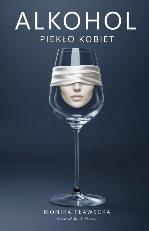 Alkohol. Piekło kobiet Alkohol. Piekło kobiet