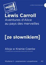 Aventures d'Alice au pays des merveilles. Alicja w krainie czarów z podręcznym słownikiem francusko-polskim Aventures d'Alice au pays des merveilles. Alicja w krainie czarów z podręcznym słownikiem francusko-polskim