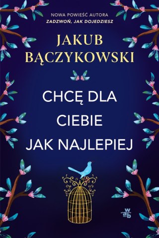 Chcę dla ciebie jak najlepiej JAKUB BĄCZYKOWSKI