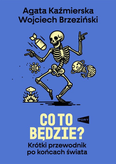 Co to będzie? Krótki przewodnik po końcach świata Co to będzie? Krótki przewodnik po końcach świata
