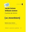 Cuentos de Grimm / Baśnie braci Grimm z podręcznym słownikiem hiszpańsko-polskim Cuentos de Grimm / Baśnie braci Grimm z podręcznym słownikiem hiszpańsko-polskim