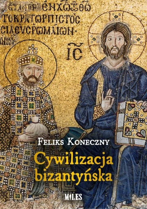 Cywilizacja bizantyńska Cywilizacja bizantyńska