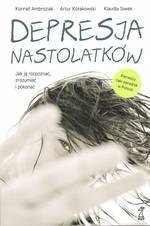 Depresja nastolatków Jak ją rozpoznać, zrozumieć i pokonać (wyd. 2) Depresja nastolatków Jak ją rozpoznać, zrozumieć i pokonać (wyd. 2)