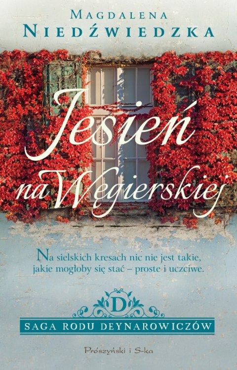 Jesień na Węgierskiej. Saga rodu Deynarowiczów. Tom 1 Jesień na Węgierskiej. Saga rodu Deynarowiczów. Tom 1