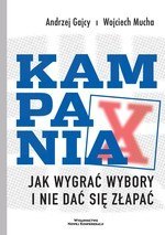 Kampania. Jak wygrać wybory i nie dać się złapać Kampania. Jak wygrać wybory i nie dać się złapać