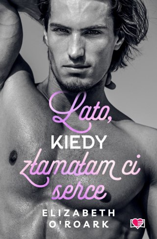 Lato, kiedy złamałam ci serce. Pewnego lata. Tom 4