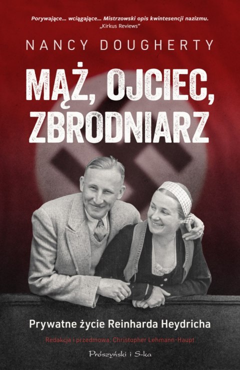 Mąż, ojciec, zbrodniarz.. Prywatne życie Reinharda Heydricha Mąż, ojciec, zbrodniarz.. Prywatne życie Reinharda Heydricha