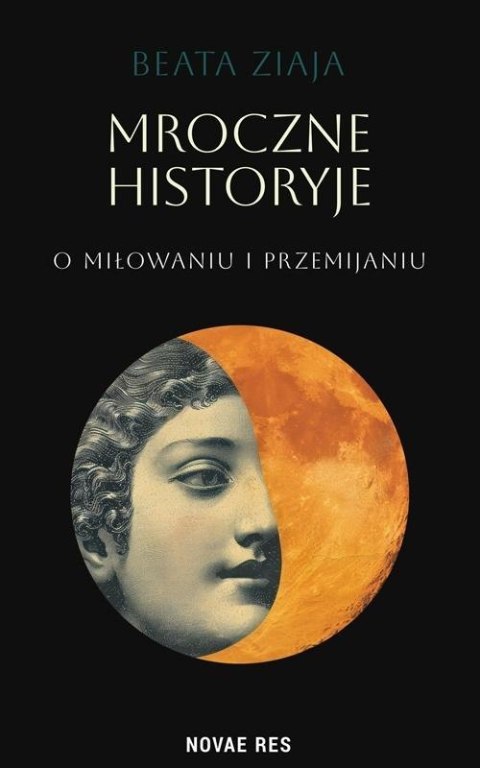 Mroczne historyje o miłowaniu i przemijaniu Mroczne historyje o miłowaniu i przemijaniu