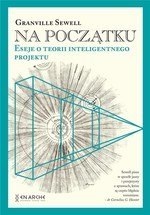 Na początku. Eseje o teorii inteligentnego projektu (okładka twarda)