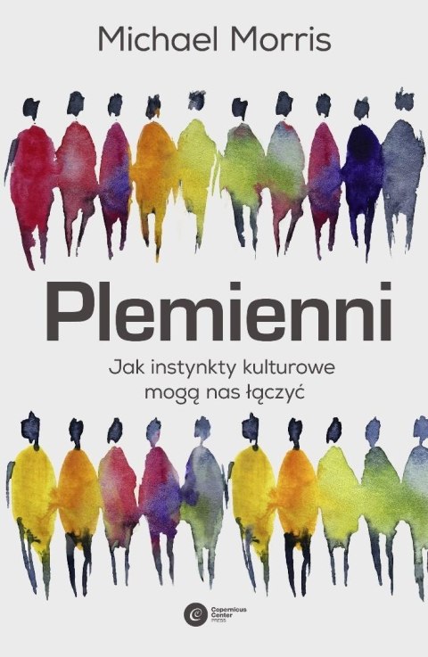 Plemienni. Jak instynkty kulturowe mogą nas... Plemienni. Jak instynkty kulturowe mogą nas...