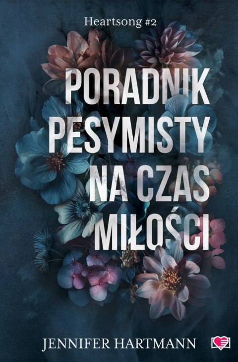 Poradnik pesymisty na czas miłości. Heartsong. Tom 2 Poradnik pesymisty na czas miłości. Heartsong. Tom 2