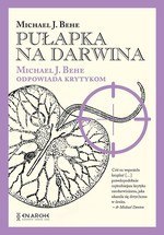 Pułapka na Darwina. Michael J. Behe odpowiada krytykom (okładka miękka)