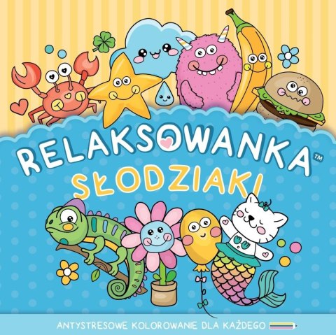 Relaksowanka. Słodziaki Relaksowanka. Słodziaki
