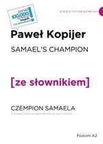 Samael's Champion. Czempion Semaela z podręcznym słownikiem angielsko-polskim Samael's Champion. Czempion Semaela z podręcznym słownikiem angielsko-polskim