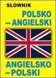 Słownik polsko - angielski, angielsko- polski Słownik polsko - angielski, angielsko- polski