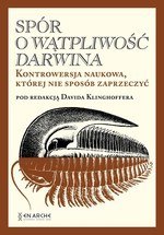 Spór o Wątpliwość Darwina. Kontrowersja naukowa, której nie sposób zaprzeczyć (twarda)