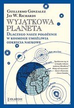 Wyjątkowa planeta. Dlaczego nasze położenie w Kosmosie umożliwia odkrycia naukowe.