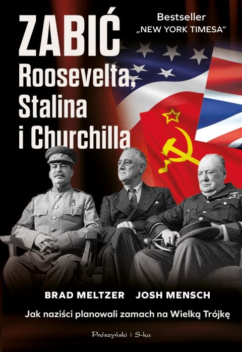 Zabić Roosevelta, Stalina i Churchilla. Jak naziści planowali zamach na Wielką Trójkę Zabić Roosevelta, Stalina i Churchilla. Jak naziści planowali zamach na Wielką Trójkę