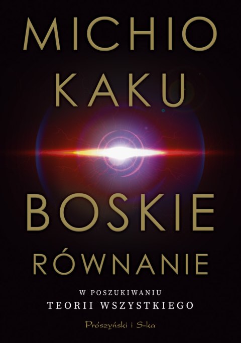 Boskie równanie. W poszukiwaniu teorii wszystkiego Boskie równanie. W poszukiwaniu teorii wszystkiego