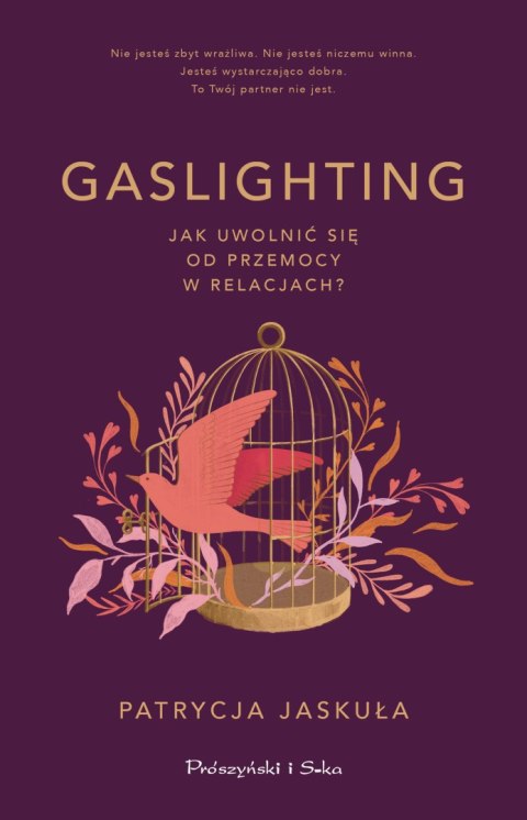 Gaslighting. Jak uwolnić się od przemocy w relacjach Gaslighting. Jak uwolnić się od przemocy w relacjach