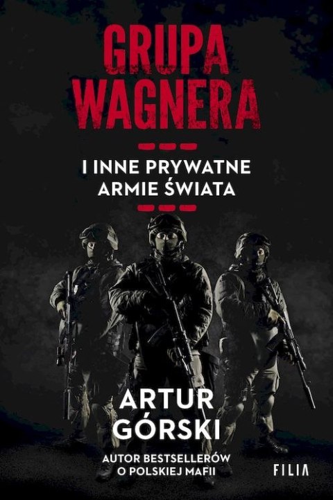 Grupa Wagnera i inne prywatne armie świata wyd. kieszonkowe Grupa Wagnera i inne prywatne armie świata wyd. kieszonkowe