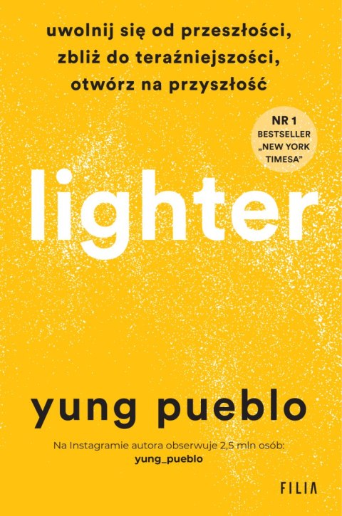 Lighter. Uwolnij się od przeszłości, zbliż do teraźniejszości, otwórz na przyszłość Lighter. Uwolnij się od przeszłości, zbliż do teraźniejszości, otwórz na przyszłość