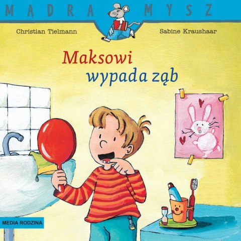 Maksowi wypada ząb. Mądra Mysz Maksowi wypada ząb. Mądra Mysz