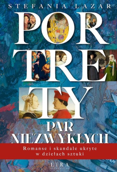 Portrety par niezwykłych. Romanse i skandale ukryte w dziełach sztuki Portrety par niezwykłych. Romanse i skandale ukryte w dziełach sztuki