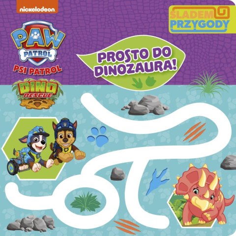Prosto do dinozaura. Śladem Przygody. Psi Patrol Prosto do dinozaura. Śladem Przygody. Psi Patrol