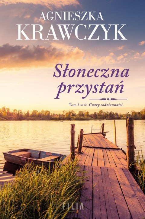 Słoneczna przystań. Czary codzienności. Tom 3 wyd. 2 Słoneczna przystań. Czary codzienności. Tom 3 wyd. 2