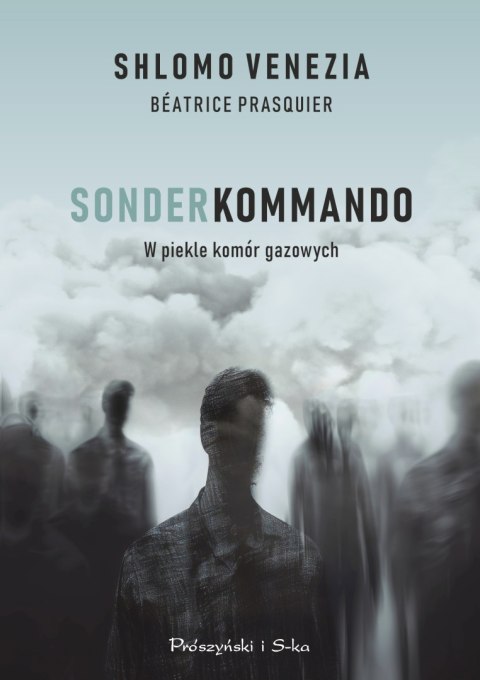 Sonderkommando. W piekle komór gazowych Sonderkommando. W piekle komór gazowych