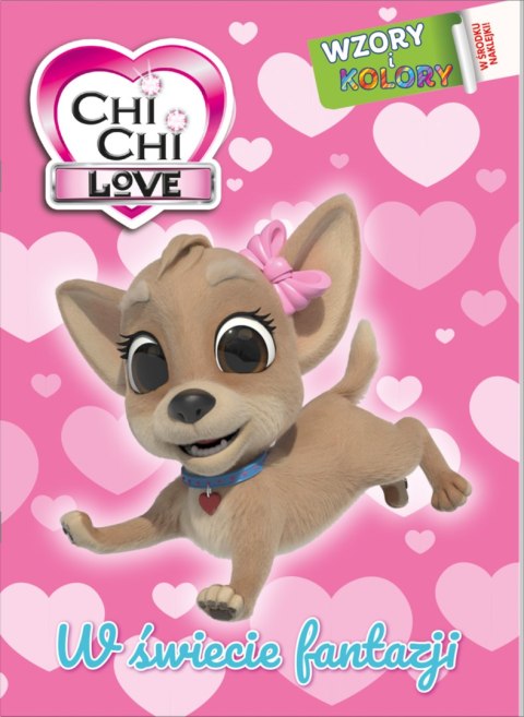 W świecie fantazji. Chi chi Love. Wzory i Kolory W świecie fantazji. Chi chi Love. Wzory i Kolory
