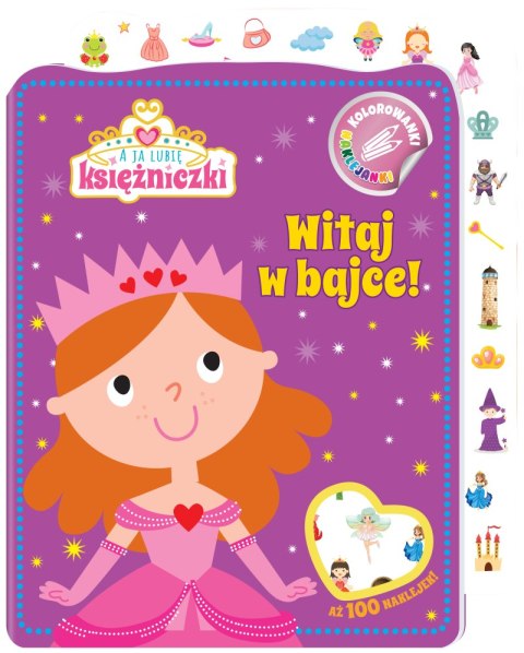 Witaj w bajce! A ja lubię księżniczki. Kolorowanki naklejanki. Część 1 Witaj w bajce! A ja lubię księżniczki. Kolorowanki naklejanki. Część 1