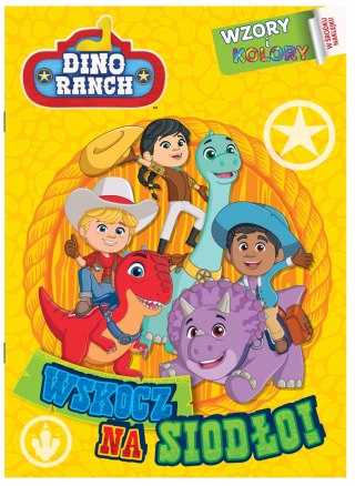 Wskocz na siodło! Dino Ranch. Wzory i Kolory. Część 1