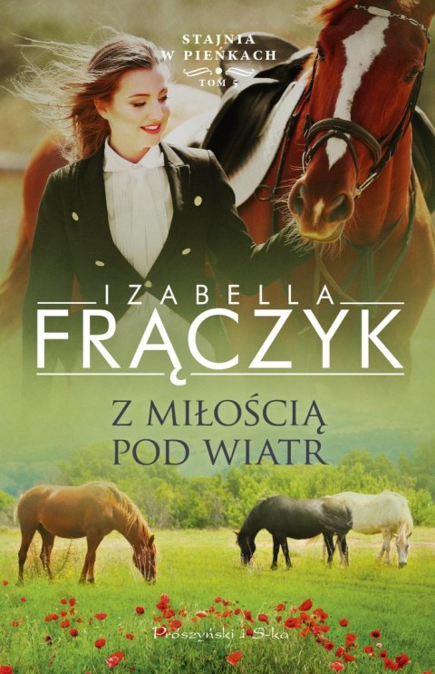 Z miłością pod wiatr. Stajnia w Pieńkach. Tom 5 Z miłością pod wiatr. Stajnia w Pieńkach. Tom 5