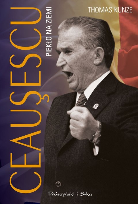 Ceausescu. Piekło na ziemi wyd. 2024 Ceausescu. Piekło na ziemi wyd. 2024
