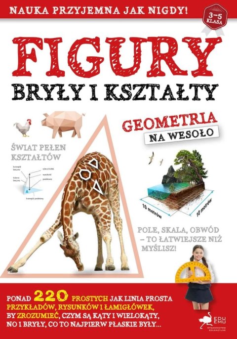 Figury, bryły, kształty. Geometria na wesoło Figury, bryły, kształty. Geometria na wesoło