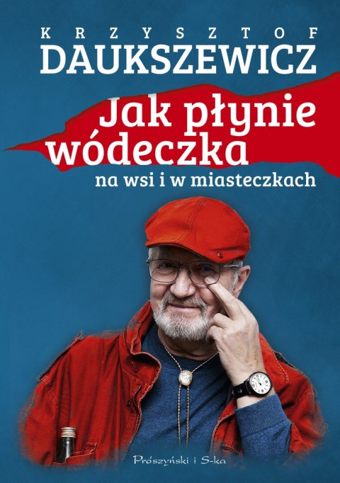 Jak płynie wódeczka na wsi i w miasteczkach wyd. 2023 Jak płynie wódeczka na wsi i w miasteczkach wyd. 2023